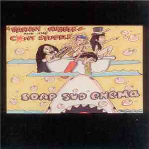 Barney Trubble And The Cunt Stubble - Soap Sud Enema