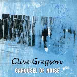 Clive Gregson - Carousel Of Noise