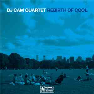 DJ Cam Quartet - Rebirth Of Cool