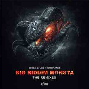 Dodge & Fuski X 12th Planet - Big Riddim Monsta (The Remixes)