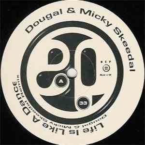 Dougal & Micky Skeedal - Life Is Like A Dance (Remixes)