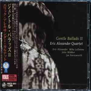 Eric Alexander Quartet - Gentle Ballads III