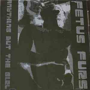 Fetus Furs - Anything But The Girl