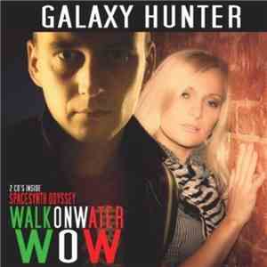 Galaxy Hunter - Walk On Water / Spacesynth Odyssey
