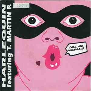 Harlequin Featuring T. Martin P. - Call Me Wolfgang