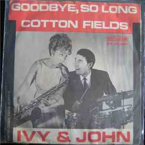 Ivy & John - Goodbye, So Long / Cottonfields