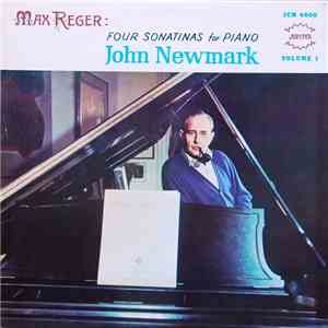 John Newmark - Max Reger : Four Sonatinas For Piano Volume 1