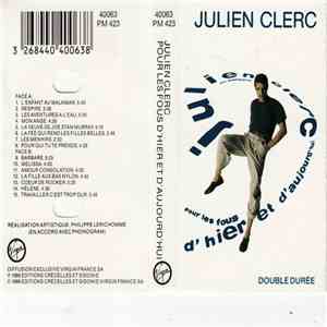 Julien Clerc - En Concert - Pour Les Fous D'Hier Et D'Aujourd'hui