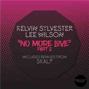 Kelvin Sylvester featuring Lee Wilson - No More Love (Part 2)