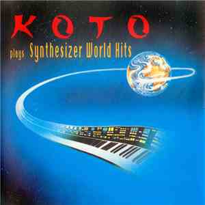 Koto  - Koto Plays Synthesizer World Hits