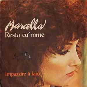 Marcella - Resta Cù Mme / Impazzire Ti Farò