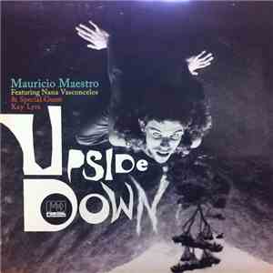 Mauricio Maestro Featuring Nana Vasconcelos And Special Guest Kay Lyra - Upside Down