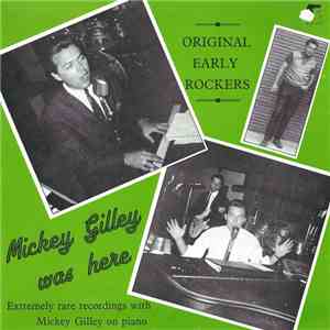 Mickey Gilley - Original Early Rockers - Mickey Gilley Was Here (Extremely  ...