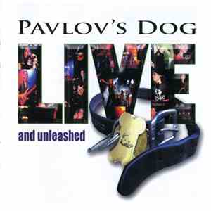 Pavlov's Dog - Live And Unleashed