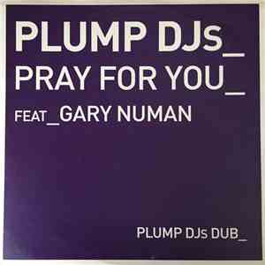 Plump DJs Feat Gary Numan - Pray For You