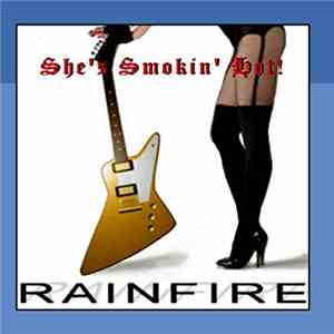 Rainfire - She's Smokin' Hot!