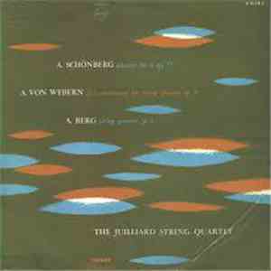 Schönberg, Webern, Berg, The Juilliard String Quartet - Quartet No. 4, Op. ...