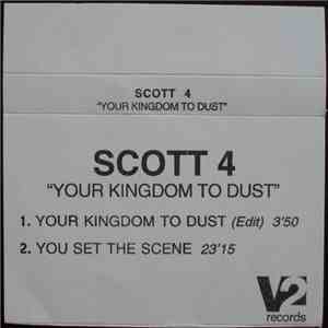 Scott 4 - Your Kingdom To Dust