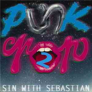 Sin With Sebastian - Punk Pop! 2