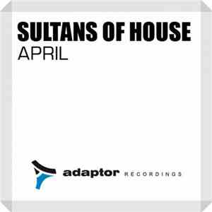 Sultans Of House - April