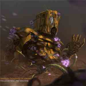 Tangled Thoughts Of Leaving - Failed By Man And Machine