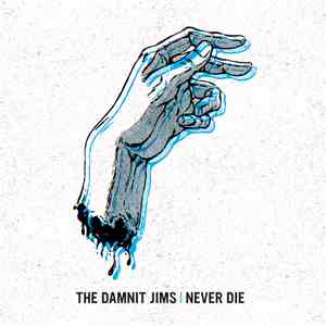 The Damnit Jims - Never Die