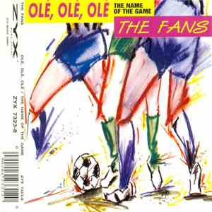 The Fans - Olé, Olé, Olé (The Name Of The Game)