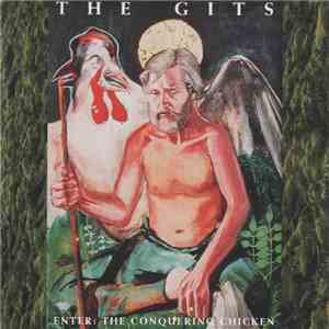 The Gits  - Enter: The Conquering Chicken