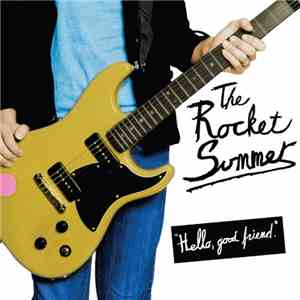 The Rocket Summer - Hello, Good Friend