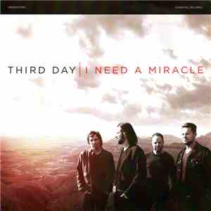 Third Day - I Need A Miracle
