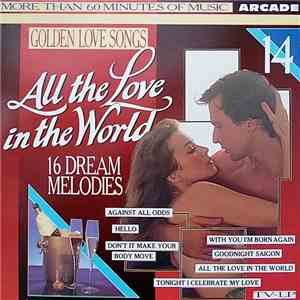 Unknown Artist - Golden Love Songs Volume 14 - All The Love In The World (1 ...