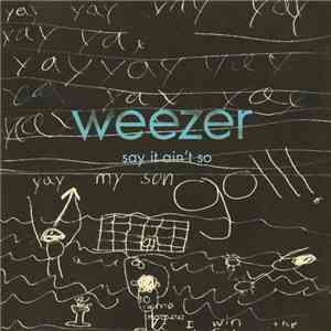 Weezer - Say It Ain't So