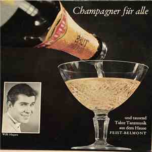 Willy Hagara, Orchester Ralf P. Gorden - Champagner Für Alle