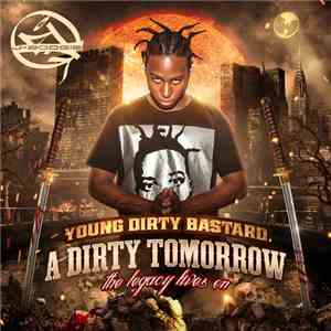 Young Dirty Bastard - A Dirty Tomorrow: The Legacy Lives On