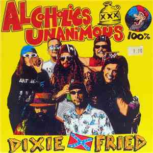 Alcoholics Unanimous - Dixie Fried