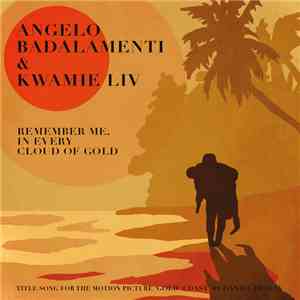 Angelo Badalamenti & Kwamie Liv - Remember Me, In Every Cloud Of Gold