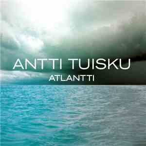 Antti Tuisku - Atlantti