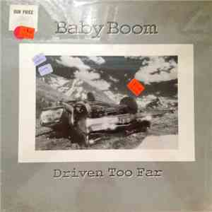 Baby Boom  - Driven Too Far