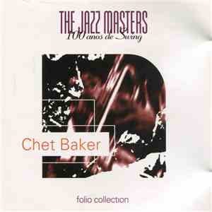 Chet Baker - The Jazz Masters - 100 Años de Swing