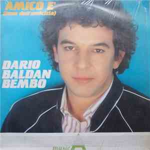 Dario Baldan Bembo - Amico È (Inno Dell'Amicizia)