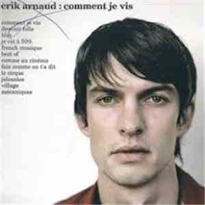 Erik Arnaud - Comment Je Vis