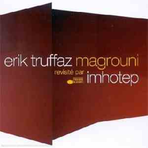 Erik Truffaz - Magrouni (Revisité Par Imhotep)