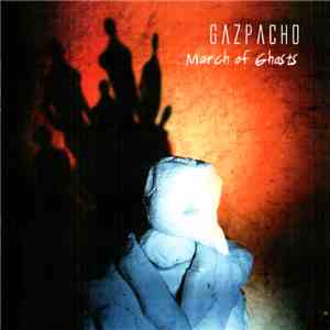 Gazpacho - March Of Ghosts
