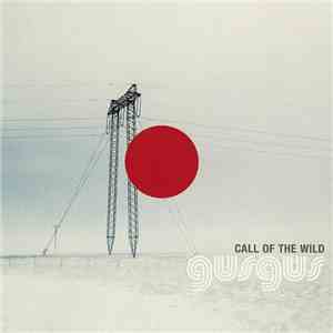 GusGus - Call Of The Wild