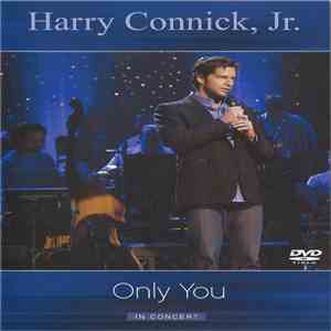 Harry Connick, Jr. - Only You In Concert
