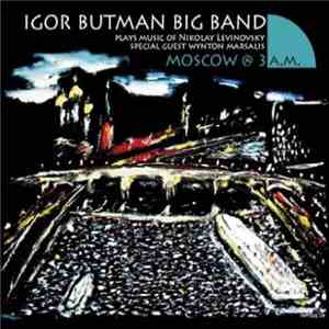 Igor Butman's Big Band Spesial Guest Wynton Marsalis - Moscow @ 3 A.M.