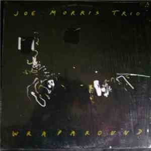 Joe Morris Trio - Wraparound