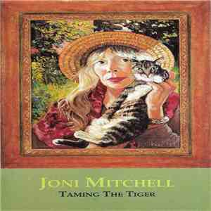 Joni Mitchell - Taming The Tiger