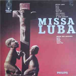 Les Troubadours Du Roi Baudouin Dirigés Par Le Père Guido Haazen, Chorale Africaine À 4 Voix Du Petit Séminaire De Pabré (Hte-Volta) Sous La Direction Du Compositeur Monsieur L'Abbé Robert Wedraogho - Missa Luba - Messe Des Savanes
