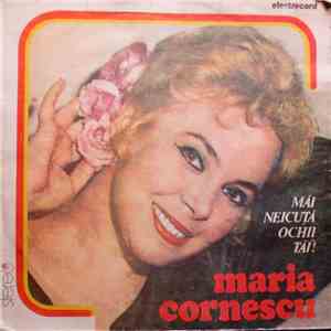 Maria Cornescu - Mai Neicuță Ochii Tăi !